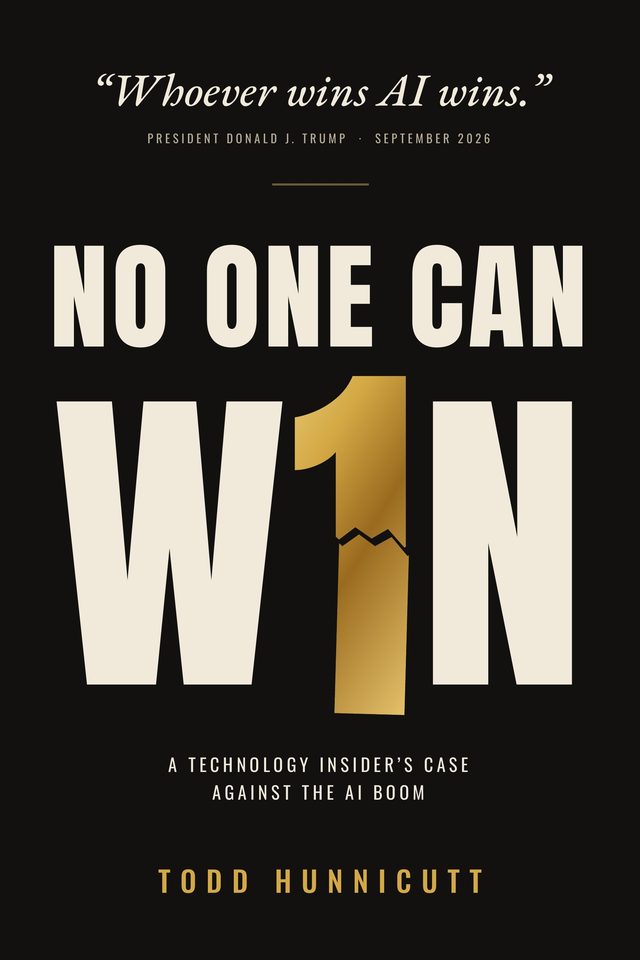 Cover of Todd Hunnicutt’s book No One Can W1N: A Technology Insider’s Case Against the AI Boom